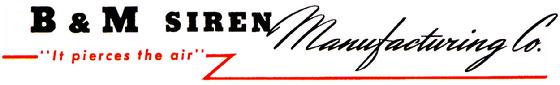 B&M Siren Manufacturing Co. siro-drift dependable quality fire engine sirens ambulance sirens police sirens